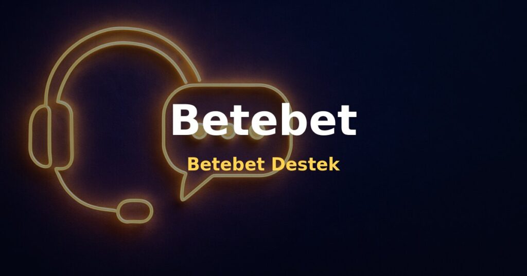 Betebet Destek - Betebet
